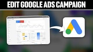 How To Edit Google Ads Campaign 2024! (Full Tutorial)