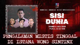 LIVE!!! | PENGALAMAN MISTIS TINGGAL DI ISTANA WONG SINTINX | SISI DUNIA