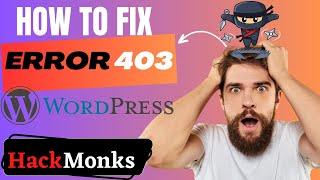 How to Fix Error 403 in WordPress | Quick & Easy Solutions