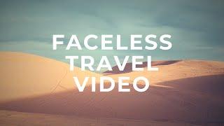 Why a Faceless Travel YouTube Channel?
