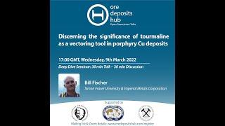 ODH 117 - Bill Fischer - The Significance Of Tourmaline As A Vectoring Tool In Porphyry Cu Deposits
