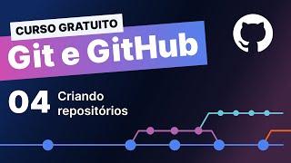 Curso gratuito Git e Github #4 - Criando repositórios