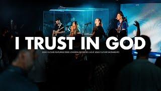 Jesus Culture - I Trust In God (feat. Derek Johnson) (Official Live Video)