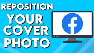 How To Reposition Your Cover Photo on Facebook PC