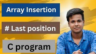 C Program to Insert Elements In Last Position | Store Elements In Last Position Of An Array #c