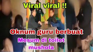 Viral !! Oknum guru berbuat mesum di toilet mushola dengan ibu rumah tangga