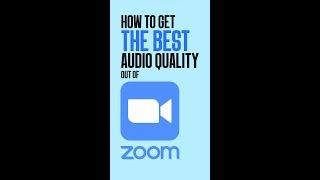 How to get the best audio quality out of Zoom