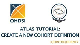 ATLAS Tutorial: Create A New Cohort Definition