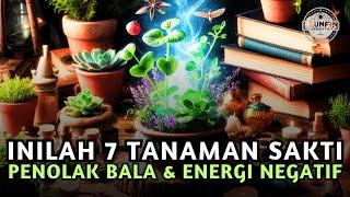 JARANG DIKETAHUI ‼️ 7 Tanaman Sakti Ini Penolak Bala dan Energi Negatif