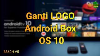 Ganti Logo Android Box OS 10