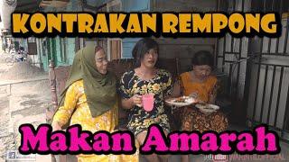 MAKAN AMARAH || KONTRAKAN REMPONG EPISODE 264