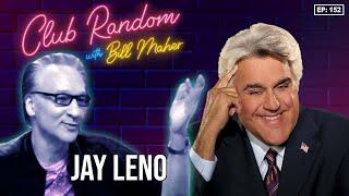 Jay Leno | Club Random with Bill Maher