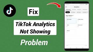 How to Fix TikTok Analytics Not Showing Problem (2024)