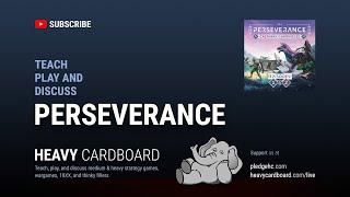 Perseverance - Ep. 1 (Re-upload) --- 3p Teaching & Play-through by Heavy Cardboard