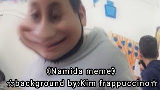 《Namida meme》 !not the best¡ background by:Kim frappuccino