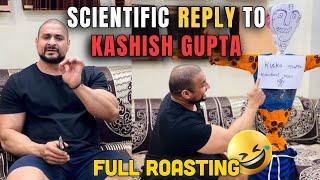 SCIENTIFIC REPLY TO KISKA GUPTA WITH FULL ROASTING 