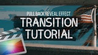 Final Cut Pro X Transition Tutorial | Pull Back Reveal Effect
