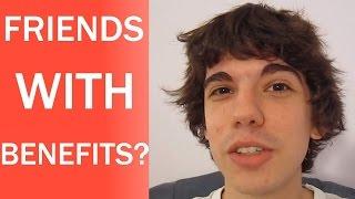 My Opinion on Friends With Benefits! What do YOU think?