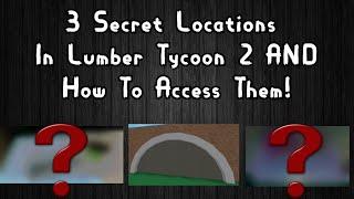 3 Secret Locations In Lumber Tycoon 2 AND How To Access Them!
