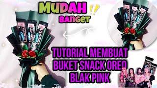 DIY CARA MEMBUAT BUKET SNACK OREO BLACKPINK || How to Make Snack bouquet, So Easy