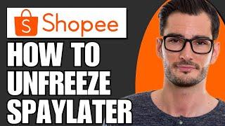 How To Unfreeze Spaylater In Shopee (Updated)