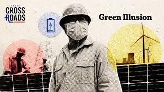 How the CCP Presents a Green Illusion to the West | Trailer | Crossroads