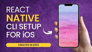 React Native CLI Setup for macOS (iOS) [Created in 2023]