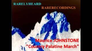 Maurice Johnstone "Country Palatine March"