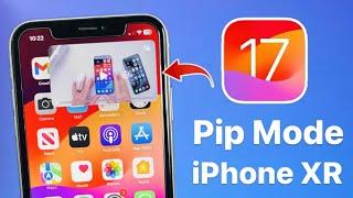 iOS 17 Pip Mode - Enable Picture in Picture mode on iPhone XR on iOS 17