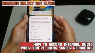 How to record internal audio when you're doing screen recording on Samsung Galaxy S24 Ultra