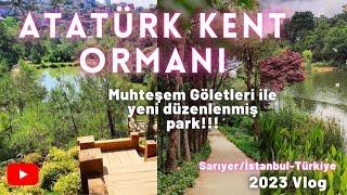 Atatürk Kent Ormanı -Sarıyer İstanbul gezilecek yerler 2023 Vlog #istanbulgezilecekyerler #gezivlog