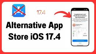 Alternative App Store iOS 17.4 | iOS 17.4 Sideloading Update |Download Third party Apps in iPhone EU