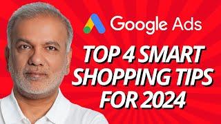 Google Shopping Ads Tips - Top 4 Smart Shopping Tips For 2024