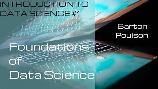 The Foundations of Data Science | Introduction to Data Science #1