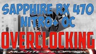 Sapphire RX 470 Nitro+ OC OVERCLOCKING BENCHMARK / TEMP, NOISE REVIEW / 1080p, 1440p, 4K