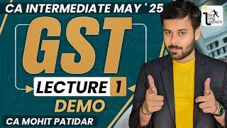 Demo Lec 01: Introduction | CA Inter GST May 25 | Regular Batch | CA Mohit Patidar