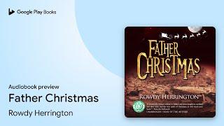 Father Christmas by Rowdy Herrington · Audiobook preview