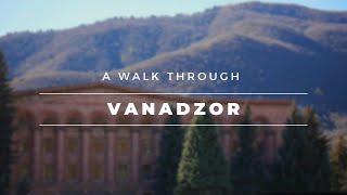 A walk through Vanadzor | Lori Province | 4K