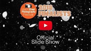 Miami Street Photography Festival 2018 Finalists - Official Slide Show