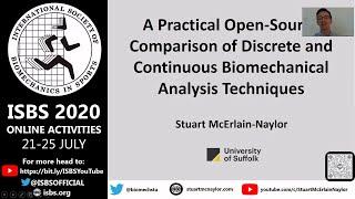 ISBS 2020: Stuart A. McErlain-Naylor A COMPARISON OF DISCRETE + CONTINUOUS BIOMECHANICAL ANALYSIS ..