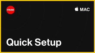 Muse Quick Setup Tutorial - Mac