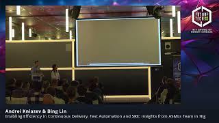 Future Tech 2024: Enabling Efficiency in Continuous Delivery -  Andrei Kniazev & Bing Lin