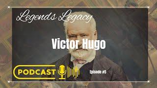 Victor Hugo: The Literary Titan | Legends Legacy