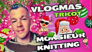 Vlogmas Tricot 23 Décembre