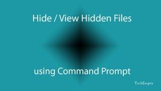 How to Hide/View Hidden Files using Command Prompt