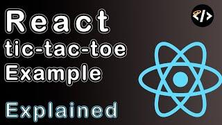 React Tic-Tac-Toe Example Explained - Code Quickie #11