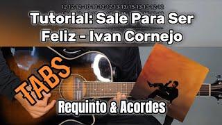 Sale Para Ser Feliz - Ivan Cornejo | Tutorial | Requinto & Acordes