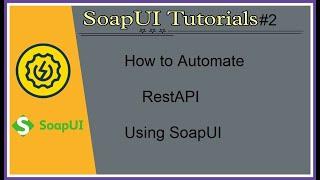 #Tutorials 2 || SoapUI || How to Automate API test case using SoapUI