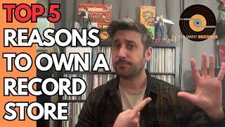 Top 5 Reasons Why I Love Owning A Record Store