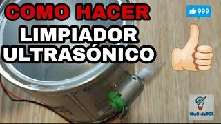 Como hacer limpiador ultrasónico casero, placas electrónica, descarbonizacion,metales.